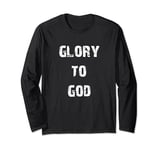 Glory to God Long Sleeve T-Shirt