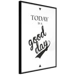 Plakat - Today Is a Good Day - 40 x 60 cm - Sort ramme