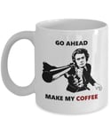 Dirty Harry Coffee Mug - Funny Gift for Clint Eastwood Fans - Go Ahead, Make My Coffee- Ceramic Coffee Mug Tea Cup White