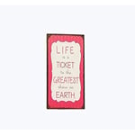 Decorative Fridge Magnet for Home Life is a ticket to the greatest... 5cm x 10cm