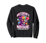 Nietzsche's Mustache Beyond Good And Evil Quote Philosophy Sweatshirt