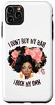 Coque pour iPhone 11 Pro Max I Don't Buy My Hair I Rock My Own Floral Afro Black Queen