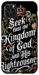Coque pour iPhone 11 Pro Max Seek First the Kingdom of God Matthieu 6:33 Verse biblique