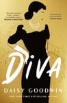 Daisy Goodwin - Diva Brand-new for 2024! Bestselling returns with a heartbreaking, powerful novel about the legendary Maria Callas Bok