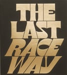 Becky Tyrrell - The Last Raceway Bok