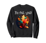 It's fall, y'all! with Autumn Leaves, warm Drink and Stuff Sweatshirt