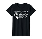 I'm Going To Be A Mummy 2024 Mum Pregnancy Announcement T-Shirt