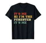 It's Me Hi I'm The Forester It's Me Funny Vintage T-Shirt