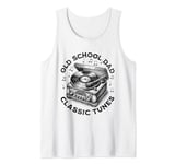 Old School Dad Father's Day Vinyl Records Player Retro Gifts Tank Top