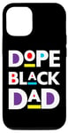 Coque pour iPhone 12/12 Pro Dope Black Dad Funny Pères Day Cool Fun Dad Men Dada Daddy