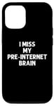Coque pour iPhone 14 I Miss My Pre-Internet Brain - Jeu de mots drôle en ligne