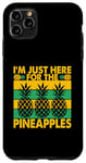 Coque pour iPhone 11 Pro Max Bromeliaceae - I'm just here for the comestible fruit ananas
