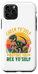 Coque pour iPhone 11 Pro Check Yo Self Before You Rex Yo Dinosaure drôle T Rex