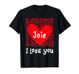 Joie I Love You, My Heart Belongs To Joie Personalized T-Shirt