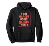 i am Marcus doing Marcus thing's , For Mens Pullover Hoodie