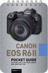Rocky Nook Nook, Canon EOS R6 II: Pocket Guide: Buttons, Dials, Settings, Modes, and Shooting Tips (Pocket Guide Series for Photographers The)