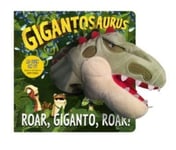 Cyber Group Studios - Gigantosaurus Roar, Giganto, Roar! (puppet book) Bok