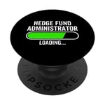Hedge Fund Administrator Loading Graduation Graduate New Job PopSockets Swappable PopGrip