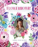 - Flowerbomb! 25 beautiful craft projects to blow your blossoms Bok