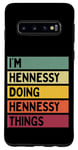 Coque pour Galaxy S10 Citation personnalisée humoristique I'm Hennessy Doing Hennessy Things