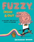 - Fuzzy, Inside and Out A Story About Small Acts of Kindness Big Hair Bok