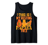 Caricaceae fruit - This Is My Resting Carica Papaya Face Tank Top