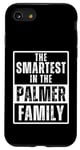 iPhone SE (2020) / 7 / 8 Smartest in the Palmer Family Name Case