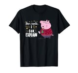 Peppa Pig Christmas Daddy Pig Dear Santa I Can Explain T-Shirt