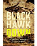 Black Hawk Down : den legendariska skildringen av slaget om Mogadishu