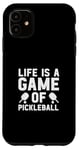 iPhone 11 life is a game of Pickleball men women Pickleball Case