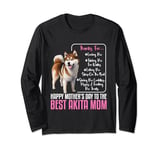 Happy Mother's Day To The Best Akita Mom - Akita Dog Mom Long Sleeve T-Shirt