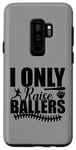 Coque pour Galaxy S9+ I Only Raise Ballers Joueurs de Softball Garçons Filles Femmes Hommes