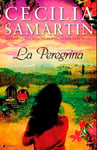 Cecilia Samartin - La Peregrina roman Bok