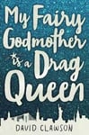 - My Fairy Godmother is a Drag Queen Bok