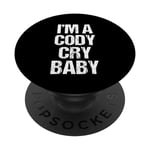 I'm A Cody Cry Baby – Drôle de lutte disant la lutte cool PopSockets PopGrip Interchangeable
