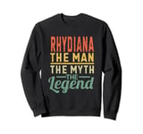 Rhydiana The Man The Myth The Legend Name Rhydiana Sweatshirt