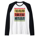 It Takes A Special Person To Wake Up Early And Still Be Late Raglan Baseball Tee