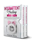 Intermittent Fasting: 2 books in 1: The Complete 101 16/8 Guide + Keto Diet for Women Over 50. Discover The Autophagy Secrets to Lose Weight in Menopause, Feel Younger and Live a Healthy Lifestyle