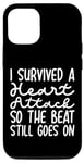 iPhone 13 I Survived A Heart Attack So The Beat Still Goes On Case