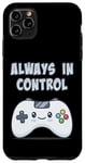 Coque pour iPhone 11 Pro Max Always In Control Kawaii Controller Lecteur de jeu vidéo