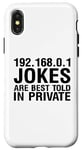 Coque pour iPhone X/XS 192.168.0.1 Jokes Are Best Told In Private Administrateur IT