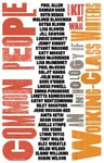 - Common People An Anthology of Working-Class Writers Bok