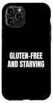 iPhone 11 Pro Gluten-Free And Starving Funny Gluten Free Shirt Celiac Case