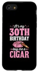 iPhone SE (2020) / 7 / 8 It's My 30th Birthday Buy Me A Cigar Themed Birthday Party Case