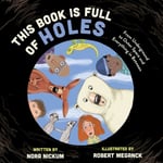 Nora Nickum - This Book Is Full of Holes From Underground to Outer Space and Everywhere In Between Bok