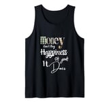 Money Can't Buy Happiness Oh Yeah It Does Tank Top