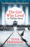 Tova Friedman - Daughter of Auschwitz, The Little Girl who Lived to Tell her Story (Children's Edition) Bok