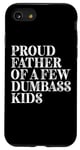 Coque pour iPhone SE (2020) / 7 / 8 Proud Father Of A Few Dumbass Kids Vintage Fête des Pères