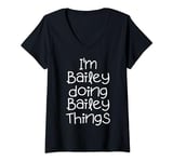 Womens I'm Bailey Doing Funny Things Name Birthday Gift Idea V-Neck T-Shirt