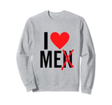 I Love Men I Love Me Red Heart Funny Motivational Self Love Sweatshirt